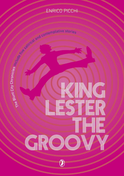 King Lester The Groovy (The Blunt City Chronicles, #1)