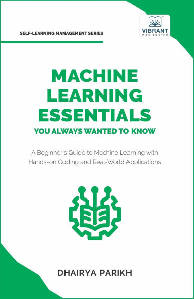 Machine Learning Essentials You Always Wanted to Know (Self Learning Management)