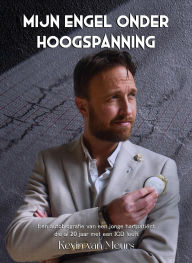 Title: Mijn engel onder hoogspanning, Author: Kevin van Meurs