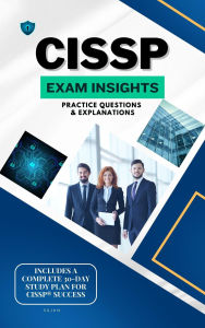 Title: CISSP Exam Insights: Practice Questions & Explanations, Author: SUJAN