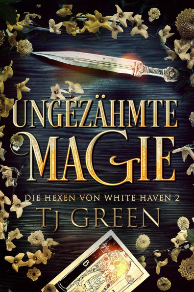 Ungezähmte Magie (Die Hexen von White Haven, #2)