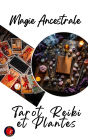 Magie Ancestrale Tarot, Reiki et Plantes