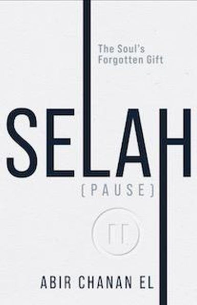 Selah (Pause): The Soul's Forgotten Gift