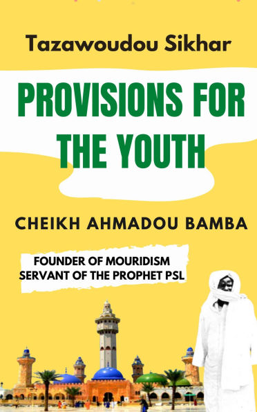 Tazawoudou Sikhar : Provisions for the Youth - CHEIKH AHMADOU BAMBA MBACKE