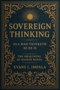 Title: Sovereign Thinking, Author: E.I. Impala