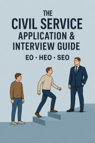 Title: The Civil Service Application & Interview Guide: CVs, STAR Examples and Interview Tips for EO, HEO & SEO Roles, Author: Stewart Paterson