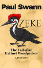 Zeke: The Tail of an Extinct Woodpecker