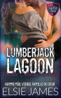 Lumberjack Lagoon Partie Deux, Nouvelle, Collection Romantique (Lumberjack Lagoon (French), #2)