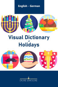 Title: Visual Dictionary of Holidays #7 (English - German Visual Dictionaries), Author: Duae Linguae