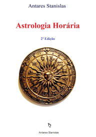 Title: Astrologia Horária., Author: Antares Stanislas