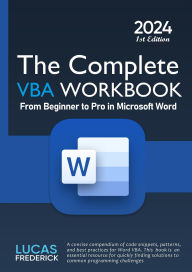 Title: The Complete VBA Workbook : From Beginner to Pro in Microsoft Word, Author: Lucas Frederick