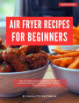 Air Fryer Recipes for Beginners (Air Fryer Recipes for 2025, #1)