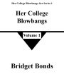 Her College Blowbangs 1 (Her College Blowbangs Sex Series 1, #1)