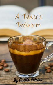 Title: A Baker's Bookworm (Second Chances in Oakstown, #1), Author: Austin Petrini