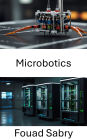 Microbotics: Advances in Robotic Sperm Technology for Reproductive Medicine