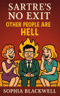 Sartre's No Exit: Other People Are Hell