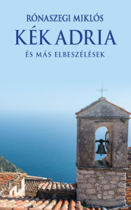 Title: Kék Adria, Author: Rónaszegi Miklós