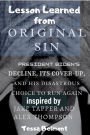 Lesson Learned from Original Sin: President Biden's Decline, Its Cover-Up, and His Disastrous Choice to Run Again Inspired by Jake Tapper and Alex Thompson