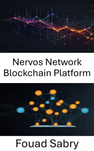 Title: Nervos Network Blockchain Platform: Empowering Scalable Trustless dApps Through Layered Architecture, Author: Fouad Sabry