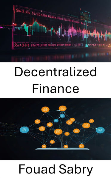 Decentralized Finance: Empowering Financial Systems Through Blockchain Innovation