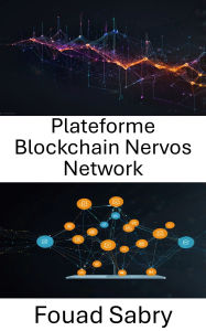 Title: Plateforme Blockchain Nervos Network: Renforcer les dApps évolutives et sans confiance grâce à une architecture en couches, Author: Fouad Sabry