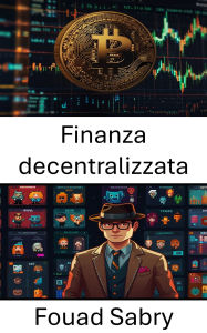 Title: Finanza decentralizzata: Scatenare la potenza dei CryptoPunks nei mercati degli asset Web3, Author: Fouad Sabry
