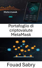 Portafoglio di criptovalute MetaMask: Il tuo portale per la finanza Web3 e l'innovazione decentralizzata