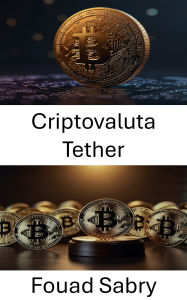 Title: Criptovaluta Tether: Comprendere il panorama giuridico delle stablecoin e il loro impatto sulla regolamentazione finanziaria, Author: Fouad Sabry