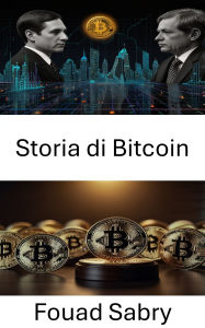 Title: Storia di Bitcoin: L'evoluzione legale della valuta digitale, Author: Fouad Sabry