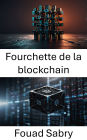 Fourchette de la blockchain: Comprendre l'évolution et l'impact de la divergence des réseaux