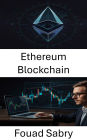 Ethereum Blockchain: Die Entwicklung von Smart Contracts und dezentralen Anwendungen