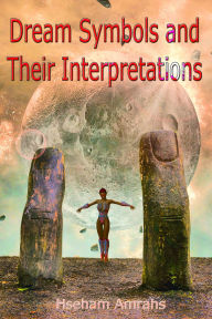 Title: Dream Symbols and Their Interpretations, Author: Hseham Amrahs