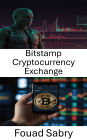 Bitstamp Cryptocurrency Exchange: Global Powerhouse in Digital Asset Trading Since 2011