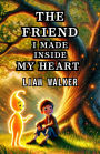 The Friend I Made Inside My Heart