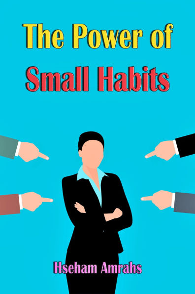 The Power of Small Habits