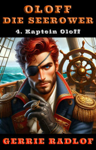 Title: Kaptein Oloff: 'n Kaapse seerower avontuur, Boek 4, Author: Gerrie Radlof