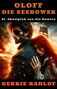 Title: Skuilplek van die Rowers: 'n Kaapse seerower avontuur, Boek 21, Author: Gerrie Radlof