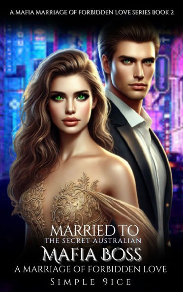 Married to The Secret Australian Mafia Boss: A Marriage of Forbidden Love