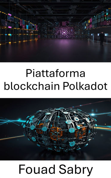 Piattaforma blockchain Polkadot: Potenziare la governance scalabile attraverso reti blockchain di nuova generazione
