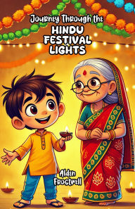 Title: Journey Through the Hindu Festival Lights, Author: Alden Frostwell