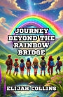 Journey Beyond the Rainbow Bridge