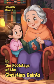 Title: In the Footsteps of the Christian Saints, Author: Jennifer Rivers