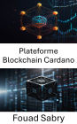 Plateforme Blockchain Cardano: Explorer l'avenir de l'innovation blockchain et des contrats intelligents