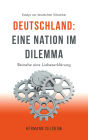 Deutschland - Eine Nation im Dilemma Beinahe eine Liebeserklärung