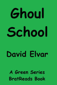 Title: Ghoul School (Green Series), Author: David Elvar