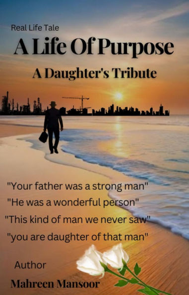 A Life Of Purpose A Daughter's Tribute