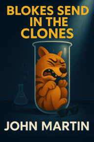 Title: Blokes Send in the Clones (Windy Mountain, #9), Author: John Martin