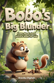 Title: Bobo's Big Blunder: Funny Read Aloud Picture Book for Kids (Once Upon a Giggle), Author: Kravika Digitals