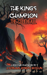 Title: The King's Champion: The CodexFall, Author: Ayobami Joseph Ikotun