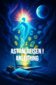 Title: Astralreisen! anleitung, Author: Can Aydogan